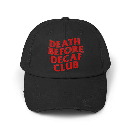 Death Before Decaf Distressed Cap