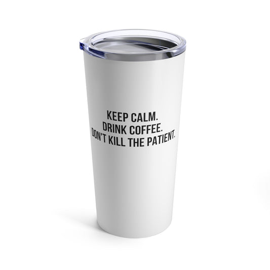 Keep Calm Tumbler 20oz